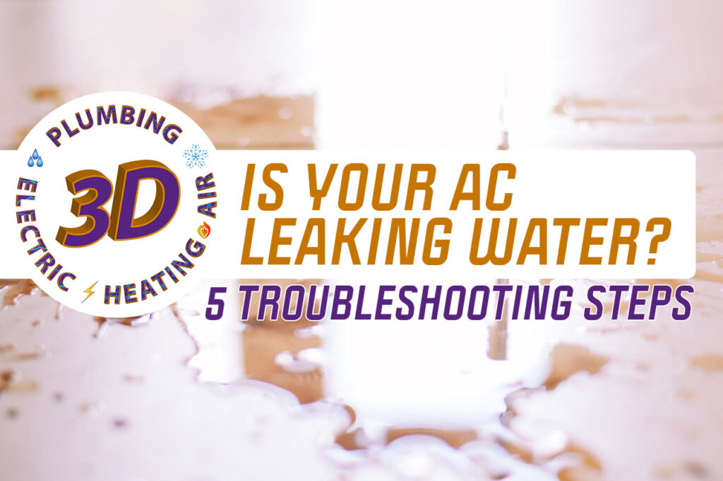 Is your AC leaking water? troubleshooting steps in this blog